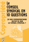 Le Conseil Syndical en 10 questions «Je suis copropriétaire qu’est-ce que le conseil syndical ?»